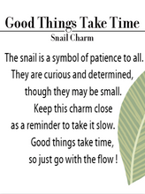 Load image into Gallery viewer, Good Things Take Time Snail Charm