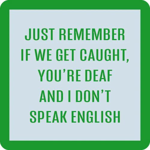 coaster deaf just remember