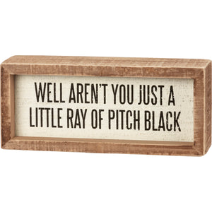 Just A Little Ray Of Pitch Black Inset Box Sign