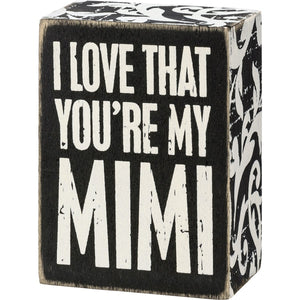 I Love That You're My Mimi Box Sign
