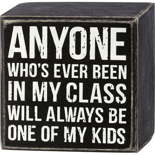 Always Be One Of My Kids Box Sign