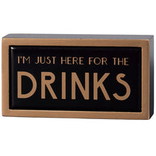 Load image into Gallery viewer, Here For The Drinks Box Sign Mini