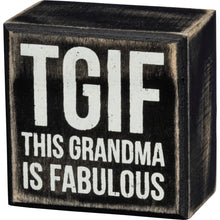 Load image into Gallery viewer, TGIF Grandma Box Sign