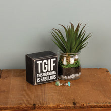 Load image into Gallery viewer, TGIF Grandma Box Sign