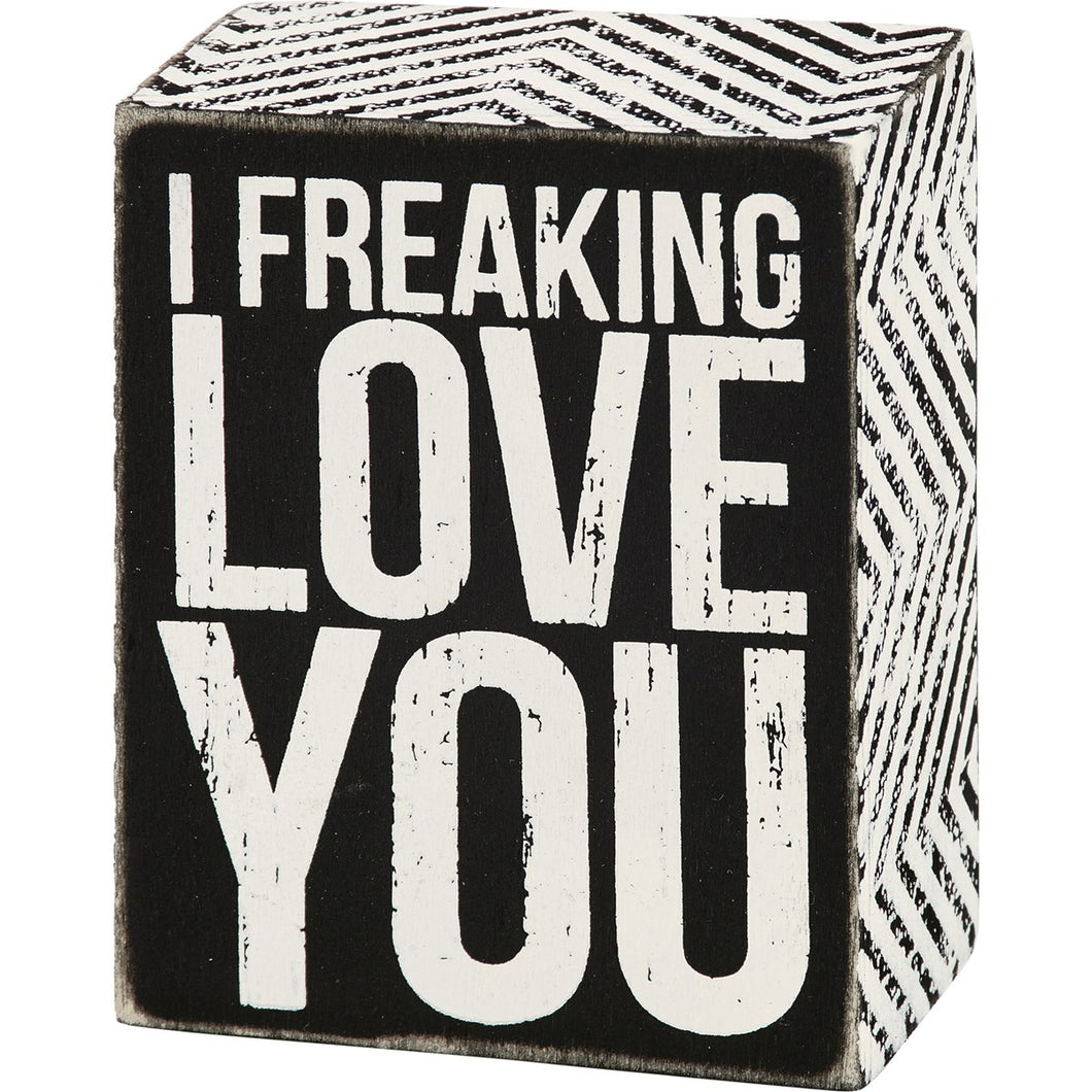 Box Sign I Freaking Love You