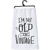 I'm Not Old I'm Vintage Kitchen Towel