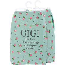 Load image into Gallery viewer, Gigi I Can&#39;t Say I Love You Enough Kitchen Towel