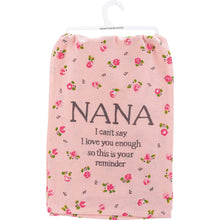 Load image into Gallery viewer, Nana I Can't Say I Love You Enough Kitchen Towel