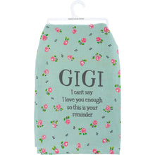 Load image into Gallery viewer, Gigi I Can&#39;t Say I Love You Enough Kitchen Towel