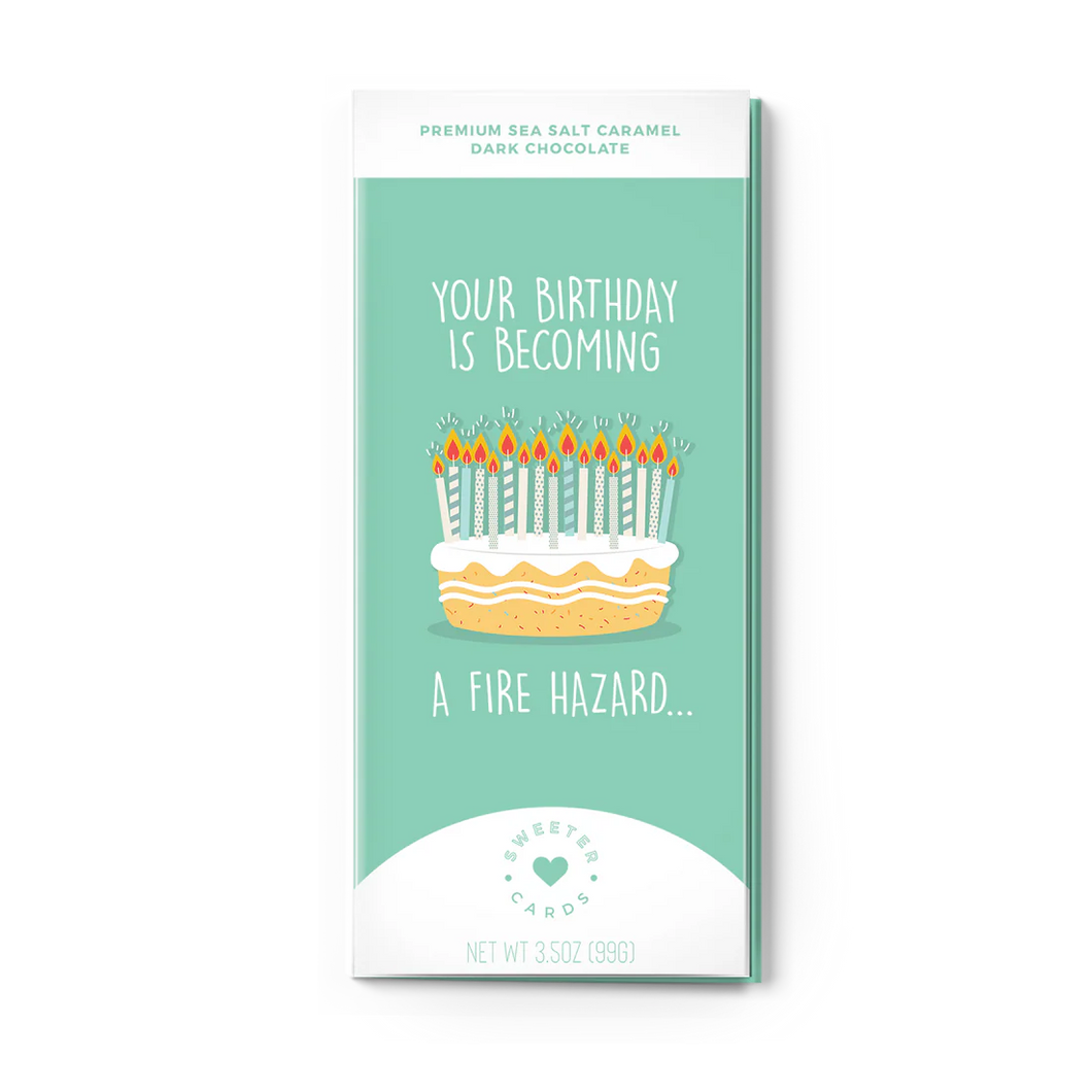 YOUR BIRTHDAY IS A FIRE HAZARD