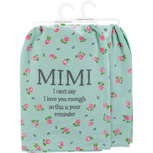 Load image into Gallery viewer, Mimi I Can't Say I Love You Enough Kitchen Towel