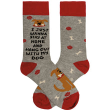 Load image into Gallery viewer, I Just Wanna Hang With My Dog Socks
