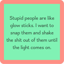 Load image into Gallery viewer, COASTER: Stupid People