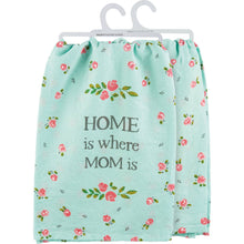 Load image into Gallery viewer, Home Is Where Mom Is Kitchen Towel