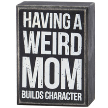 Load image into Gallery viewer, Mom Builds Character Box Sign