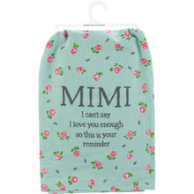 Load image into Gallery viewer, Mimi I Can't Say I Love You Enough Kitchen Towel