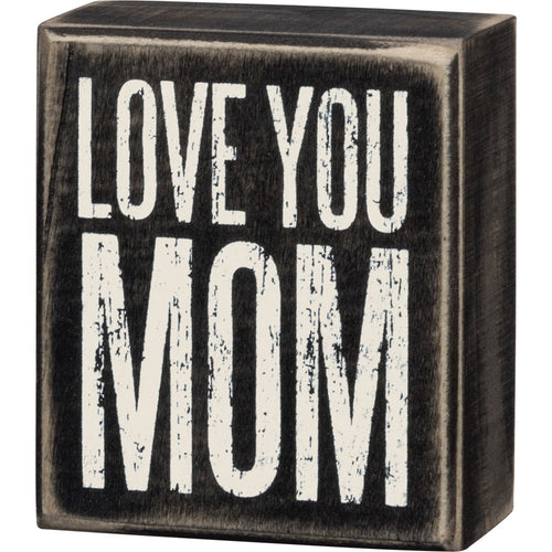 Box Sign Love You Mom