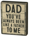 Box sign Dad - You've Always Been Like A Father To Me