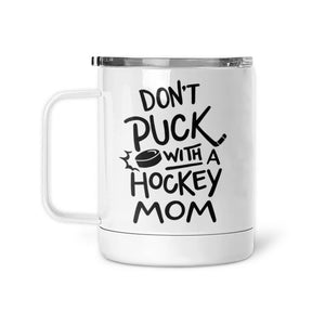 Don't Puck With A Hockey Mom | Thermal Mug