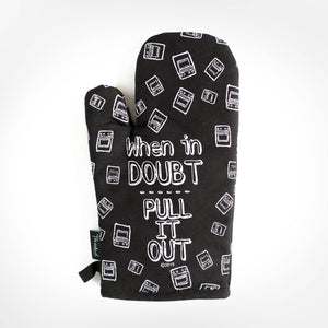 When In Doubt Pull It Out OVEN MITT
