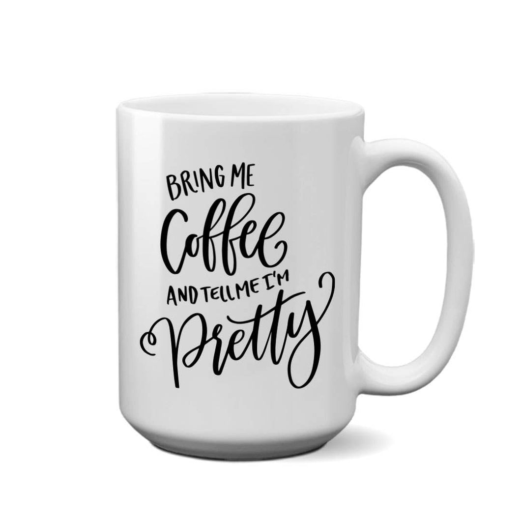 Bring Me Coffee & Tell Me | 15oz Mug