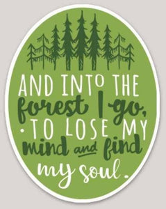 And Into The Forest I Go Sticker