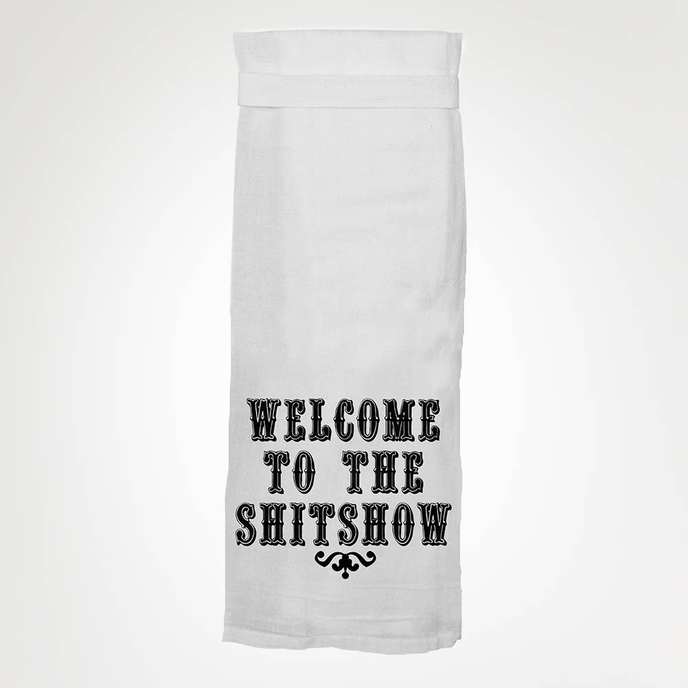 Welcome to the Shitshow Kitchen Towel