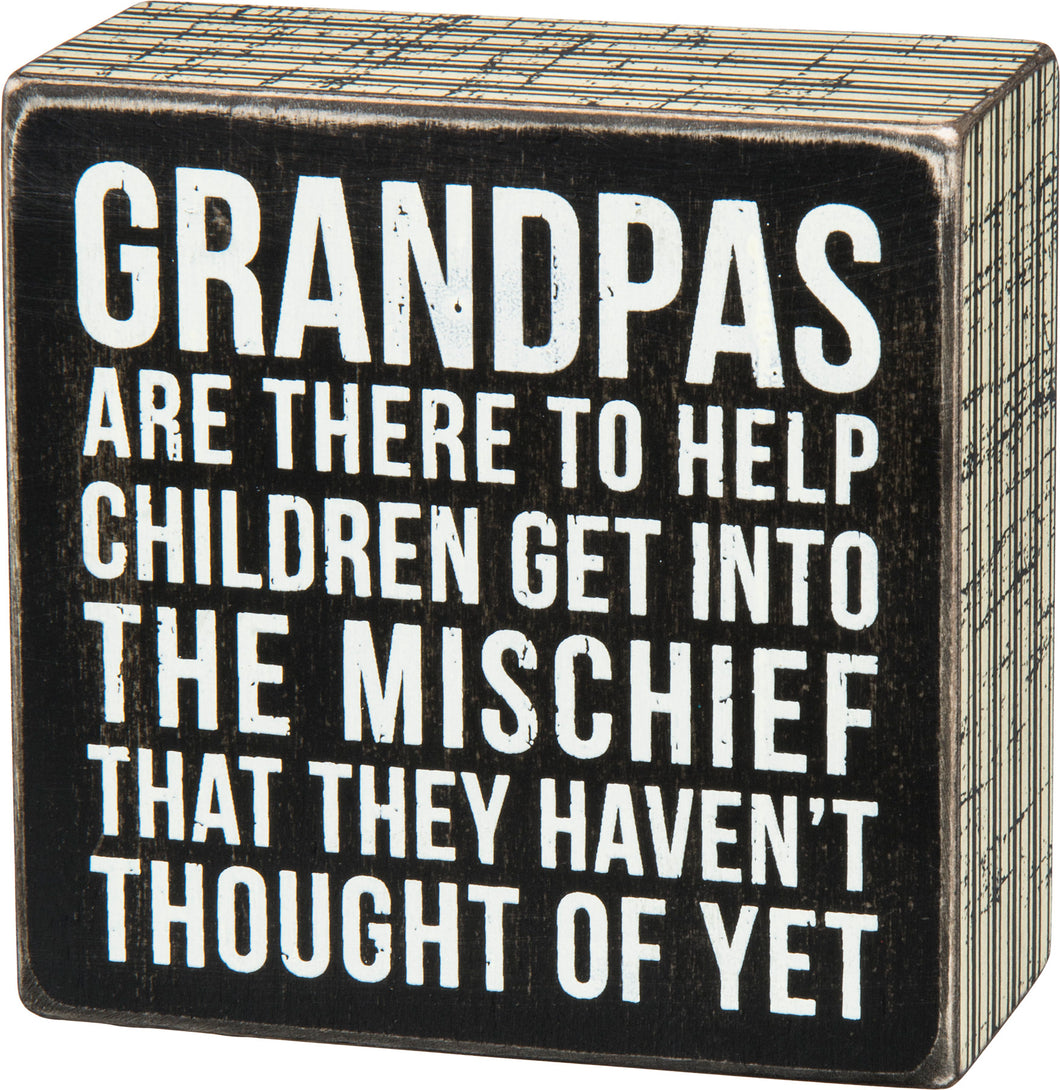 Grandpas Are There To Help Children Get Into The Mischief Sign